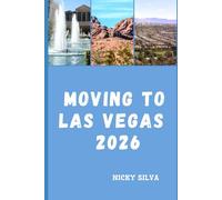 MOVING TO LAS VEGAS 2026: What Life in Las Vegas Really Costs, Offers, and Demands in 2026