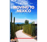 MOVING TO MEXICO IN 2025: What You Need to Know About Life, Costs, and Culture South of the Border