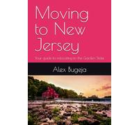 Moving to New Jersey: Your guide to relocating to the Garden State: 33 (USA Moving Guides)