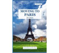 MOVING TO PARIS IN 2026: A fresh chapter of courage, culture, and reinvention in the City of Light