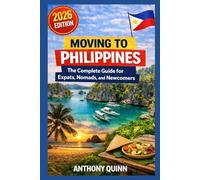 Moving to Philippines: The Complete Guide for Expats, Nomads, and Newcomers