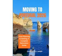 MOVING TO PORTUGAL 2026: From Planning to Settling: A Complete Relocation Guide