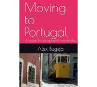 Moving to Portugal: A guide for prospective expatriates