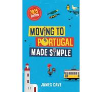 Moving to Portugal Made Simple