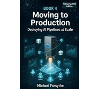 Moving to Production: Deployment, Monitoring, Security & Cost Management for AI Systems (AI/LLM Mastery Program)