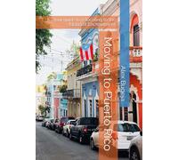 Moving to Puerto Rico: Your guide to relocating to the Island of Enchantment (USA Moving Guides)