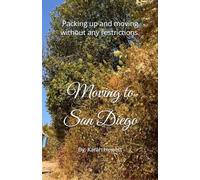Moving To San Diego: Packing up and moving without any restrictions.