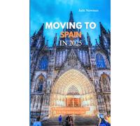 MOVING TO SPAIN IN 2025: A Personal Guide to Starting a New Life, One Sunrise at a Time