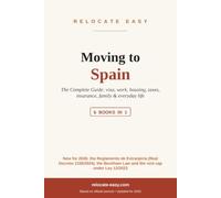 Moving to Spain: The Complete Guide: visa, work, housing, taxes, insurance, family & everyday life - Updated 2026