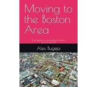 Moving to the Boston Area: Your guide to relocating to Boston and its suburbs: 66 (USA Moving Guides)