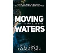Moving Waters - From the mind behind Still Waters comes the next chapter.: Detective Rain Dang Duet
