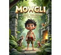 Mowgli and the Lost Treasure of the Jungle: A Jungle Adventure Story Filled with Courage, Friendship, and Life Lessons for Kids