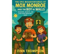 Mox Monroe and the Boy in the Walls: Book Two in the Epic Misadventures of Mox Monroe