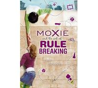 Moxie and the Art of Rule Breaking: A 14 Day Mystery