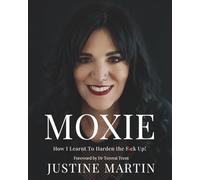 Moxie: How I learnt To Harden the F*ck Up