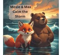 Moxie & Max Calm the Storm