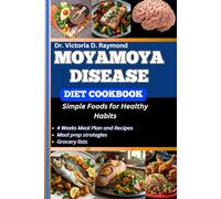 MOYAMOYA DISEASE DIET COOKBOOK: Simple Foods for Healthy Habits