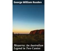 Moyarra: An Australian Legend In Two Cantos (ebook)