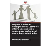 Moyens d’aider les enseignants du Lesotho à offrir des soins et un soutien aux orphelins et aux enfants vulnérables