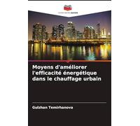Moyens d'améliorer l'efficacité énergétique dans le chauffage urbain