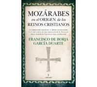 Mozárabes En El Origen De Los Reinos Cristianos