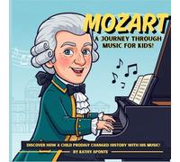 Mozart "A Journey Through Music for Kids": Musical history book for children