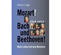 Mozart! Aber Auch Bach Und Beethoven! (ebook)