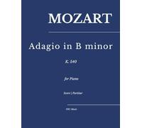 Mozart - Adagio in B Minor: K. 540 for Piano (Sheet Music)