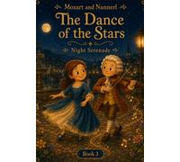 Mozart and Nannerl: The Dance of the Stars: Night Serenade - Book 3