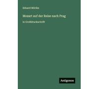 Mozart auf der Reise nach Prag: in Großdruckschrift