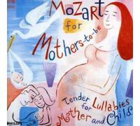 Mozart for Moth Mozart for Mothers-to-Be: Tender Lullabie (CD) (Importación USA)