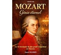 Mozart, Génie éternel.: La vie fascinante du plus grand compositeur de l’histoire. Livre sur Mozart
