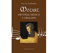 Mozart. Historial médico y creación