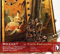 Mozart : Il Finto Pariggino. Pennicchi, Squillante, Galassi.