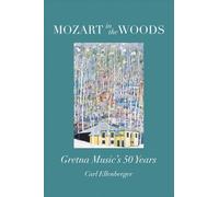 Mozart in the Woods: Gretna Music's 50 Years