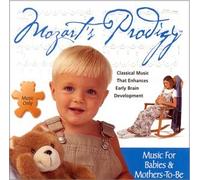 Mozart - Mozart's Prodigy - Music for Babies & Mothers-To-Be