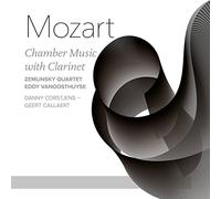 Mozart : Musique de chambre pour clarinette. Vanoosthuyse, Corstjens, Callaert, Quatuor Zemlinsky.