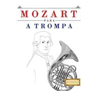 Mozart para a Trompa: 10 peças fáciles para a Trompa livro para principiantes