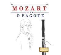 Mozart para o Fagote: 10 peças fáciles para o Fagote livro para principiantes