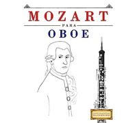 Mozart para Oboe: 10 Piezas Fáciles para Oboe Libro para Principiantes