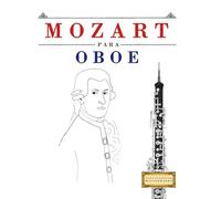Mozart para Oboe: 10 Piezas Fáciles para Oboe Libro para Principiantes