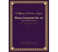 Mozart: Piano Concerto No. 27 in B-flat Major, K. 595 - Full Orchestral Score