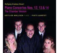 Mozart: Piano Concertos Nos. 12, 13 & 14 - The Chamber Version by Gottlieb Wallisch (2013-05-28)