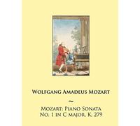 Mozart: Piano Sonata No. 1 in C major, K. 279 (Mozart Piano Sonatas)