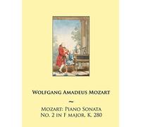 Mozart: Piano Sonata No. 2 in F major, K. 280 (Mozart Piano Sonatas)