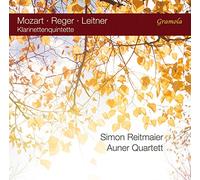Mozart, Reger, Leitner : Quintettes pour clarinette. Reitmaier, Quatuor Auner.