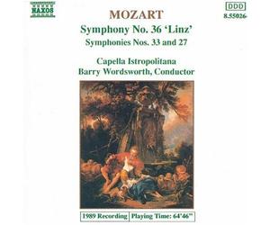 Mozart Symphony 36, Linz Symphonies Nos. 33 and 27: Capella Istropolitana, Barry Wordsworth Conductor by Mozart, W.A. (1992-09-08)