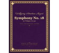Mozart: Symphony No. 18 in F major, K. 130 - Full Orchestral Score