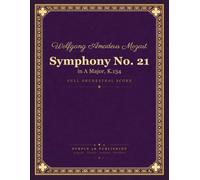Mozart: Symphony No. 21 in A major, K. 134 - Full Orchestral Score