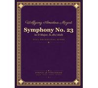 Mozart: Symphony No. 23 in D major, K. 181/162b - Full Orchestral Score